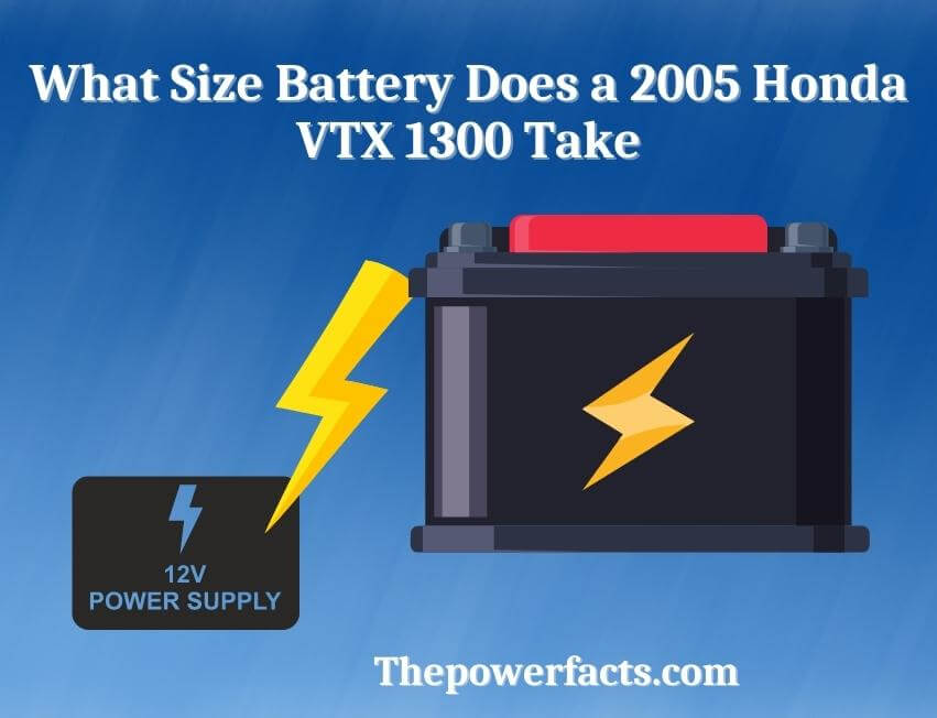 what size battery does a 2005 honda vtx 1300 take