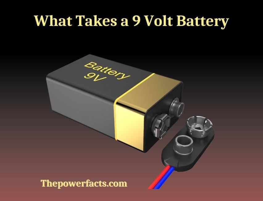what takes a 9 volt battery
