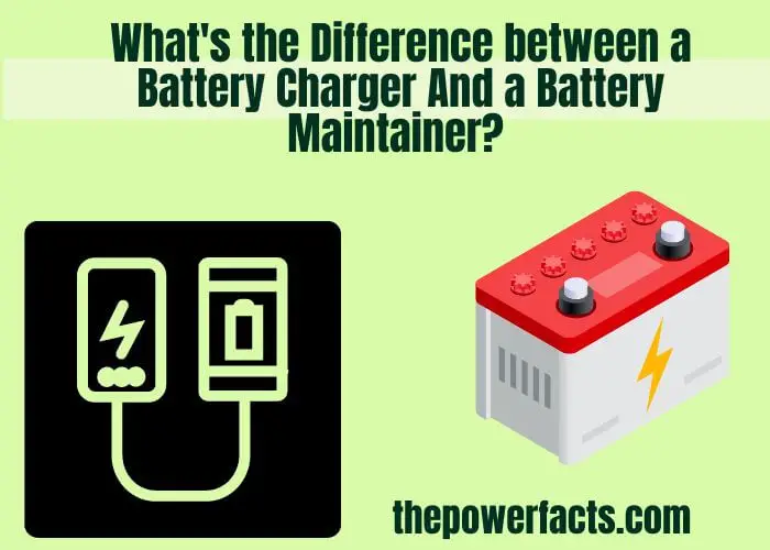 what's the difference between a battery charger and a battery maintainer