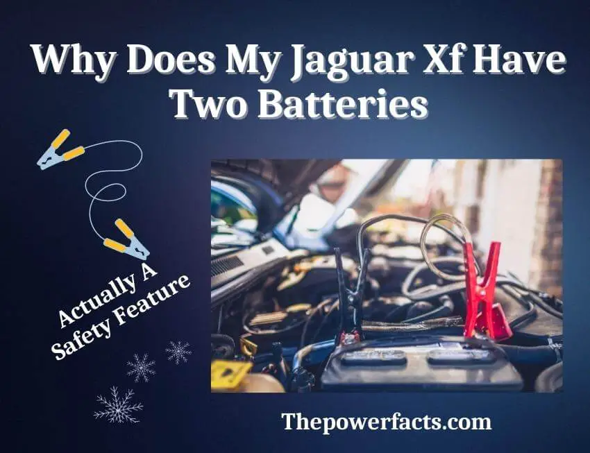 why does my jaguar xf have two batteries