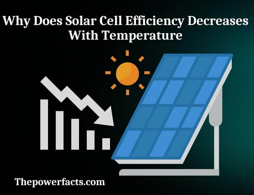 why does solar cell efficiency decreases with temperature