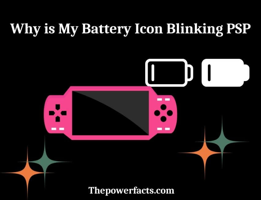 why is my battery icon blinking psp