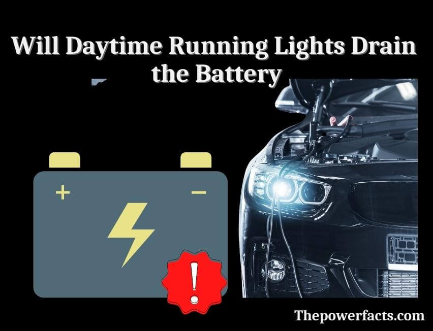 will daytime running lights drain the battery