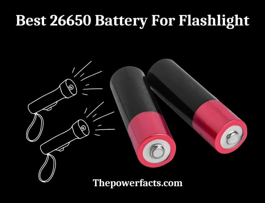 best 26650 battery for flashlight