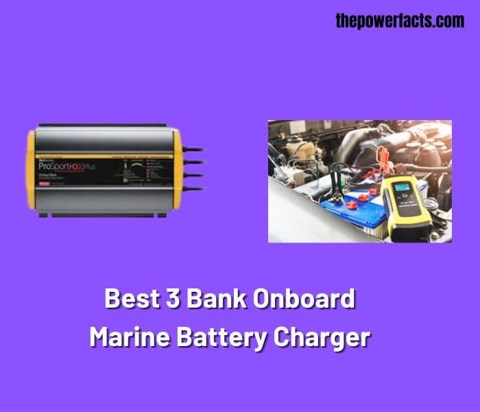 best 3 bank onboard marine battery charger