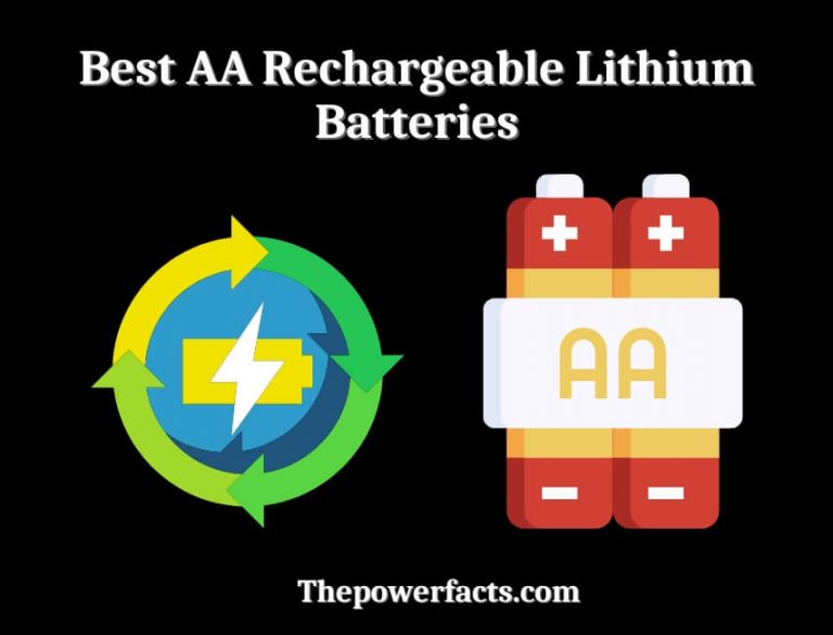 3 Best AA Rechargeable Lithium Batteries Our Selections & Proper Guide The Power Facts