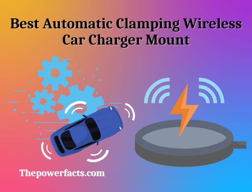 best automatic clamping wireless car charger mount