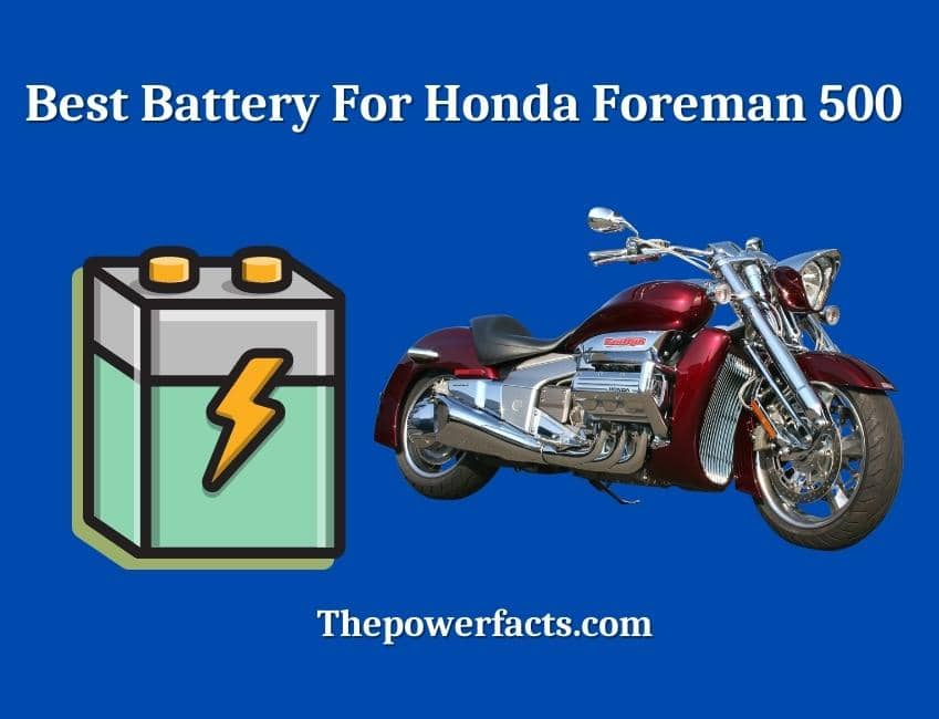 best battery for honda foreman 500