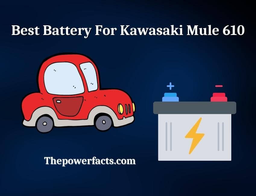 best battery for kawasaki mule 610