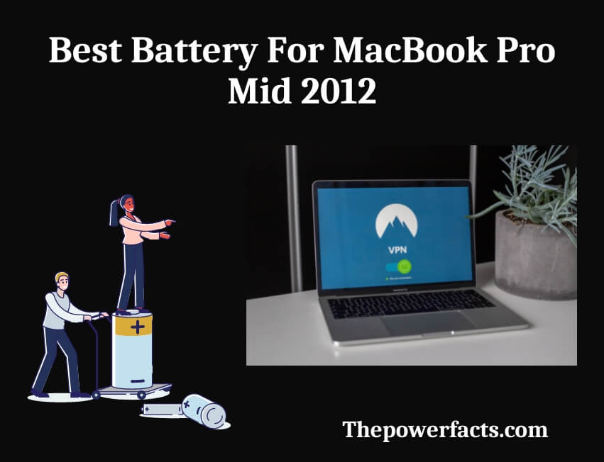 best battery for macbook pro mid 2012