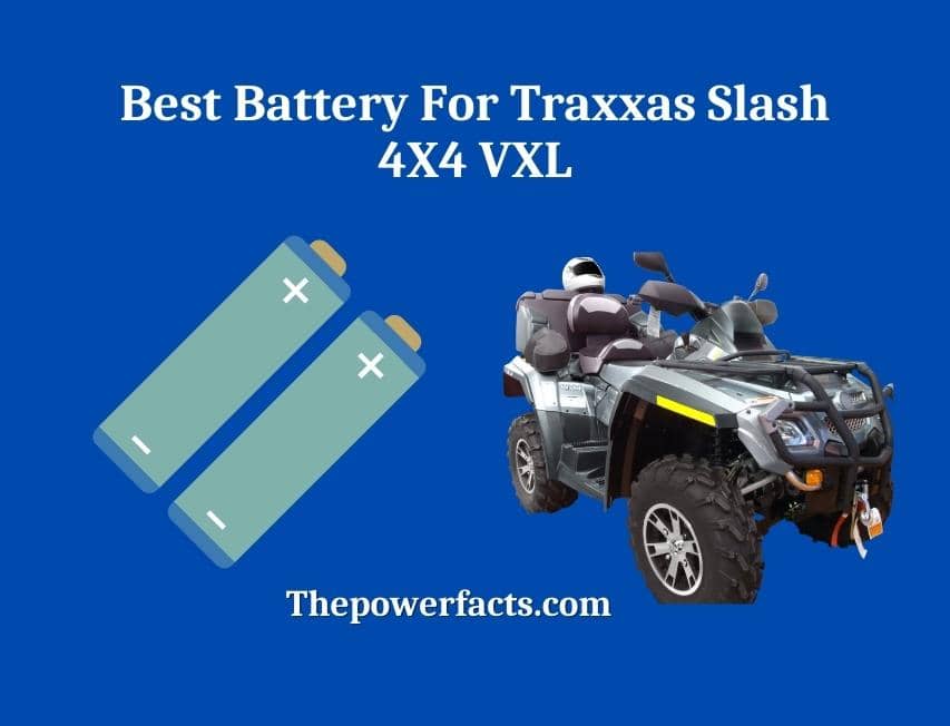 best battery for traxxas slash 4x4 vxl
