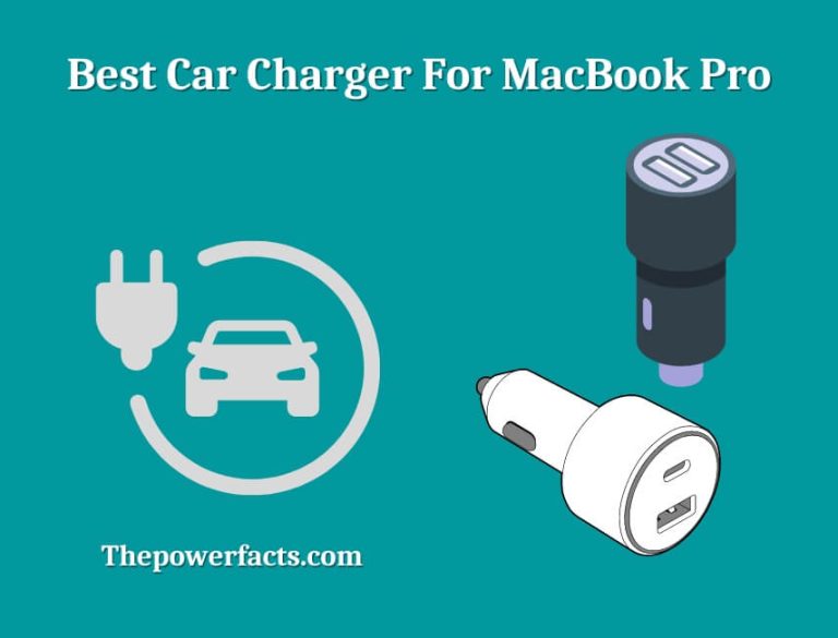 Best Car Charger for MacBook Pro Powering Your Laptop on the Go The