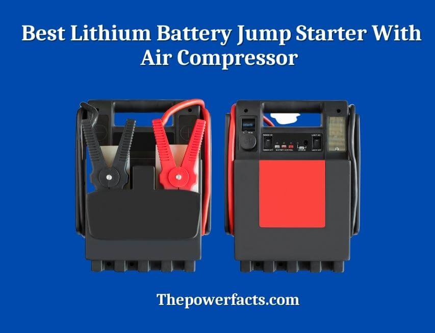 best lithium battery jump starter with air compressor