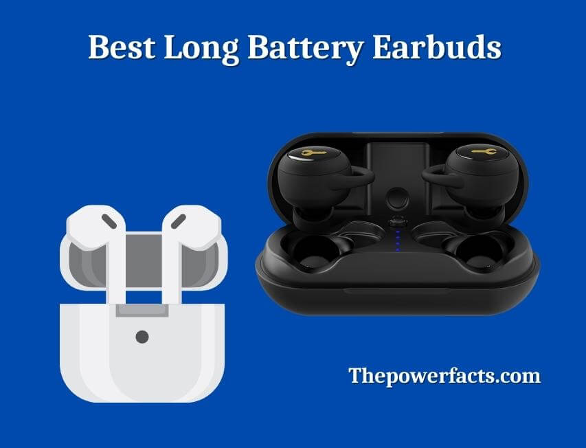 best long battery earbuds