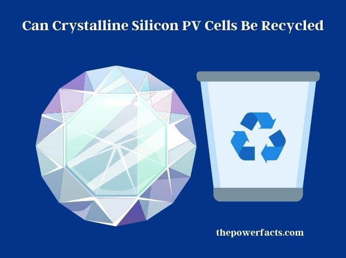 can crystalline silicon pv cells be recycled