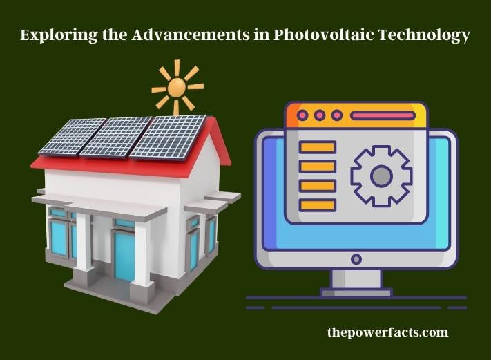exploring the advancements in photovoltaic technology