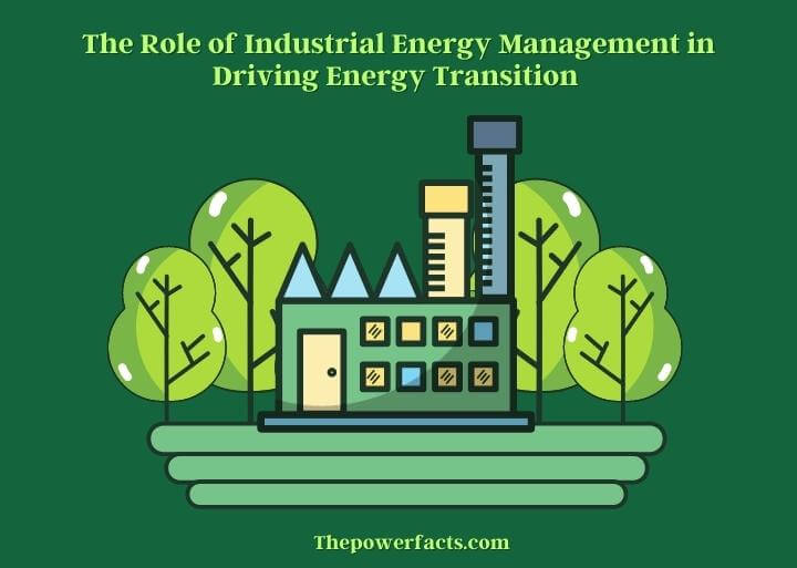 the role of industrial energy management in driving energy transition