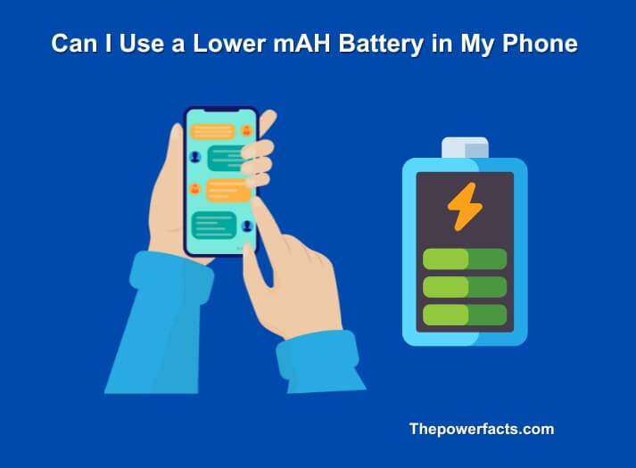 can i use a lower mah battery in my phone