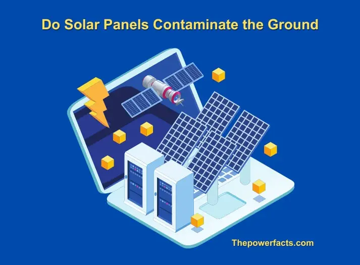 do solar panels contaminate the ground