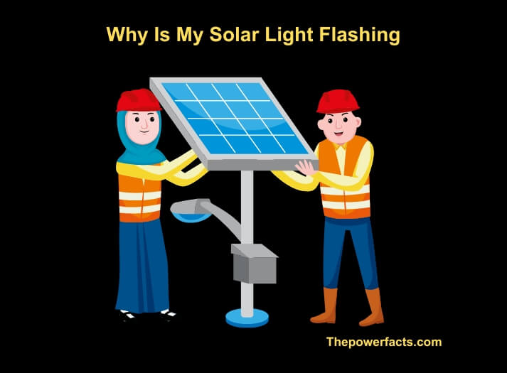 why is my solar light flashing