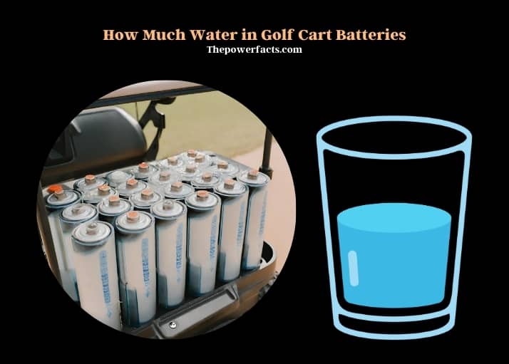 how much water in golf cart batteries